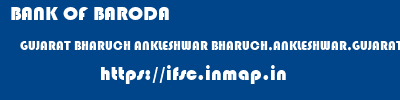 BANK OF BARODA  GUJARAT BHARUCH ANKLESHWAR BHARUCH,ANKLESHWAR,GUJARAT  ifsc code